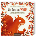 Ein Tag im Wald: Kleines Eichhörnchen 