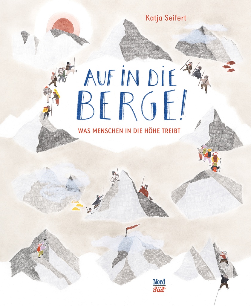 Auf in die Berge! Was Menschen in die Höhe treibt