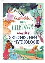 Geschichten von Heldinnen aus der griechischen Mythologie