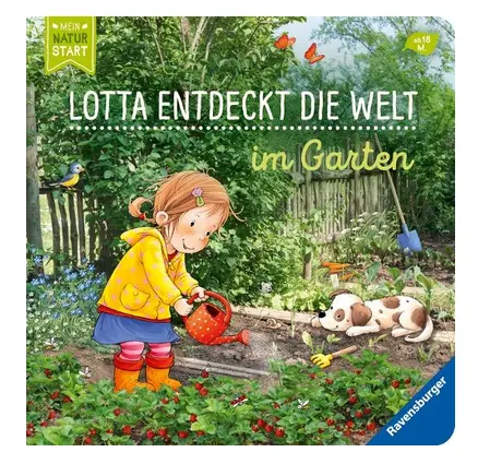 Lotta entdeckt die Welt: Im Garten