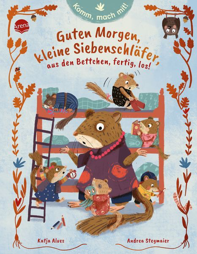 [978-3-401-71998-6] Komm, mach mit! Guten Morgen, kleine Siebenschläfer, aus den Bettchen, fertig, los! 