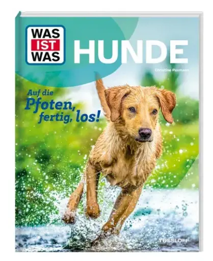[978-3-7886-8196-8] WAS IST WAS Hunde. Auf die Pfoten, fertig, los!